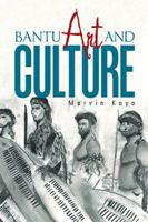 Bantu Art and Culture 1984527991 Book Cover