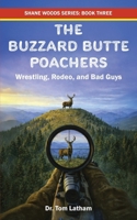 The Buzzard Butte Poachers : Wrestling, Rodeo, and Bad Guys 188570853X Book Cover