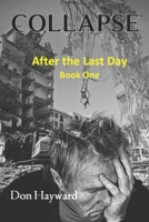 Collapse: After the Last Day Book One B08RKN1LW1 Book Cover