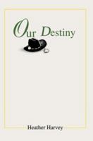 Our Destiny 0595657397 Book Cover