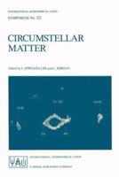 Circumstellar Matter: Proceedings of the 122nd Symposium of the International Astronomical Union Held in Heildelberg, F.R.G., June 23 27, 1986 9027725128 Book Cover