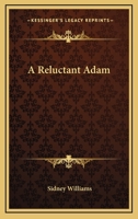 A Reluctant Adam 0548301697 Book Cover