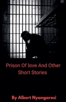 Prison Of Love And Other Short Stories B0GSB9CTDV Book Cover