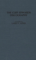 The Cliff Edwards Discography (Discographies) 0313257191 Book Cover