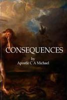 Consequences: The Choices We Make 1983895660 Book Cover