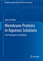 Membrane Proteins in Aqueous Solutions: From Detergents to Amphipols 3030103242 Book Cover