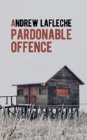 A Pardonable Offence 0994790112 Book Cover