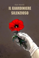 Il giardiniere silenzioso (Italian Edition) B0FMQ2RQD5 Book Cover