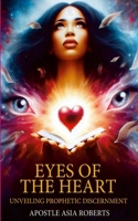 "Eyes of the Heart: Unveiling Prophetic Discernment" 1304080560 Book Cover