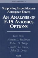 Supporting Expeditionary Forces: An Analysis of F-15 Avionics Options 0833029053 Book Cover