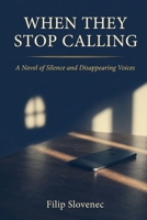 When They Stop Calling: A Parent's Survival Guide to Understanding, Grieving, and Finding Peace After Adult Child Estrangement B0H735P4KG Book Cover