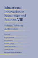 Educational Innovation in Economics and Business: Pedagogy, Technology and Innovation 1402017871 Book Cover