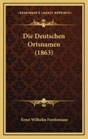 Die Deutschen Ortsnamen 1168453224 Book Cover