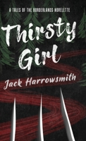 Thirsty Girl: A Tales of the Borderlands Novelette 4824136962 Book Cover