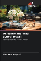 Un testimone degli eventi attuali: Notizie economiche, sociali e politiche (Italian Edition) B0CKKWDH6H Book Cover