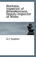 Montana. Inspector of MinesMontana. Deputy Inspector of Mines 1117797457 Book Cover