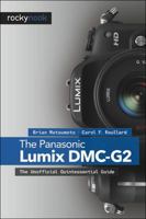 The Panasonic Lumix DMC-G2: The Unofficial Quintessential Guide 1933952776 Book Cover