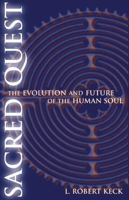 Sacred Quest: The Evolution and Future of the Human Soul 0877853061 Book Cover