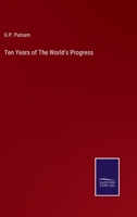 Ten Years of The World's Progress 3375067666 Book Cover