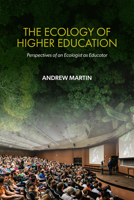 The Ecology of Higher Education: Perspectives of an Ecologist as Educator B0FFRD2YXV Book Cover