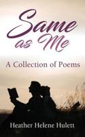 Same As Me: A Collection of Poems 0578433907 Book Cover