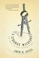 A Strange Wilderness: The Lives of the Great Mathematicians 1402785844 Book Cover