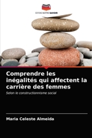 Comprendre les inégalités qui affectent la carrière des femmes 620336634X Book Cover