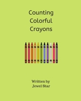 Counting Colorful Crayons 1999235606 Book Cover