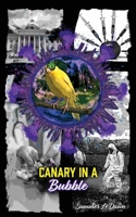 Canary in a Bubble 1737840316 Book Cover
