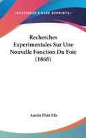 Recherches Experimentales Sur Une Nouvelle Fonction Du Foie (1868) 1160240280 Book Cover