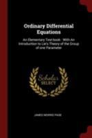 Ordinary Differential Equations: An Elementary Text-Book: With an Introduction to Lie's Theory of the Group of One Parameter - Primary Source Edition 9354217478 Book Cover