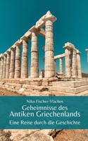 Geheimnisse des Antiken Griechenlands: Eine Reise durch die Geschichte B0CKRMLCZ7 Book Cover