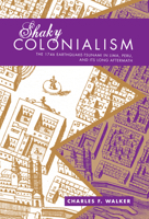 Shaky Colonialism: The 1746 Earthquake-Tsunami in Lima, Peru, and Its Long Aftermath 0822341891 Book Cover