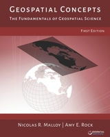 Geospatial Concepts: The Fundamentals of Geospatial Science 1074230337 Book Cover