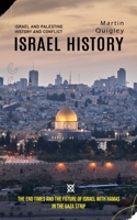 Israel History: Israel and Palestine History and Conflict (The End Times and the Future of Israel With Hamas in the Gaza Strip) 1778261531 Book Cover