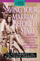 Saving Your Marriage Before It Starts: Seven Questions to Ask Before and After You Marry 0310259827 Book Cover