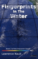 Fingerprints In The Water: Book 3 of the Draconim Series (Draconim Lacrima Mortis) 1997568039 Book Cover