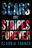 Scars and Stripes Forever 1492346306 Book Cover