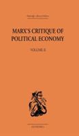 Marx's Critique of Political Economy Volume Two: Intellectual Sources and Evolution 1138878618 Book Cover