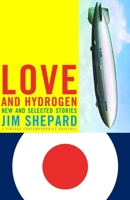 Love and Hydrogen: New and Selected Stories 1400033497 Book Cover
