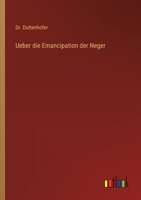 Ueber die Emancipation der Neger 3368024736 Book Cover