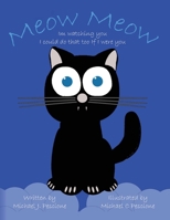Meow Meow: I'm Watching You I Could Do That Too If I Were You B0CMS9WGS1 Book Cover