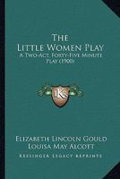 The "Little Women" Play 0548813787 Book Cover