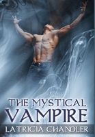 The Mystical Vampire: Exotic Life: Volume One 1105635953 Book Cover