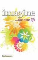 Imagine the New Life 098406821X Book Cover