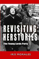 Revisiting Herstories: The Young Lords Party 1734027193 Book Cover