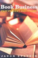 Book Business: Publishing Past, Present, and Future 0393322343 Book Cover