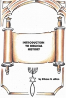 INTRODUCTION TO BIBLICAL HISTORY 0557064597 Book Cover
