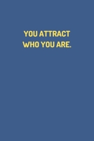 "YOU ATTRACT WHO YOU ARE" - Motivational Journal - (100 Pages, Motivational Journal For a Present, Premium Thick Paper, Motivational Notebook, Office Notebook) 1677529458 Book Cover