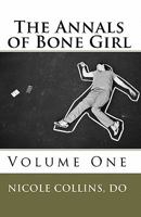 The Annals of Bone Girl 1452878617 Book Cover